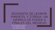 Research paper thumbnail of BIOGRAFÍA DE LEONOR PIMENTEL Y ZÚÑIGA UN EJEMPLO DE PODER A FINALES DEL MEDIEVO. MIÉRCOLES 21 DE MARZO 2018. UMA.pptx