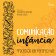 Research paper thumbnail of (eBook- PDF)  Comunicacão e Infância: processos em perspectiva