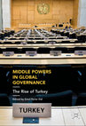 Middle Powers in Global Governance: The Rise of Turkey Cover Page