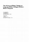 Research paper thumbnail of The Influence of Music Therapy on Language Skills in Refugee Children