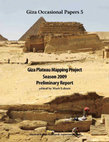 Research paper thumbnail of Giza Plateau Mapping Project Season 2009 Preliminary Report. Giza Occasional Papers 5 (GOP5)