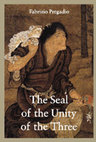 Research paper thumbnail of The Seal of the Unity of the Three: A Study and Translation of the Cantong qi, the Source of the Taoist Way of the Golden Elixir