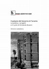 Research paper thumbnail of Il palazzo del Governo di Taranto. La politica, i progetti e il ruolo di Armando Brasini.