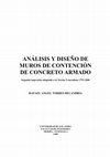 ANÁLISIS Y DISEÑO DE MUROS DE CONTENCIÓN DE CONCRETO ARMADO Segunda impresión adaptada a la Norma Venezolana 1753-2006 RAFAEL ANGEL TORRES BELANDRIA UNIVERSIDAD DE LOS ANDES FACULTAD DE INGENIERIA MERIDA –VENEZUELA 2.008 Cover Page