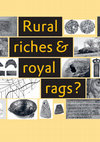 Research paper thumbnail of Rural riches & royal rags?  Studies on medieval and modern archaeology, presented to Frans Theuws (Kars/Van Oosten/Roxburgh/Verhoeven eds.)