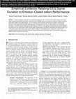 Research paper thumbnail of Empirical Evidence Relating EEG Signal Duration to Emotion Classification Performance