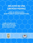 Research paper thumbnail of Relatos de una libertad posible. Ciencias de la Educación en UABC CERESO El Hongo