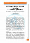 "Sessizin Payı": Afrika Tarihini Bağımsızlaştırmak Cover Page