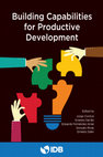 Chapter 3: The Capacity Required by Innovation and Structural Change Policies in Uruguay in book Building Capabilities for Productive Development Cover Page