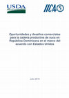 Research paper thumbnail of Oportunidades y desafíos comerciales para la cadena productiva de yuca en República Dominicana en el marco del acuerdo con Estados Unidos