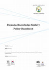 Research paper thumbnail of Rwanda Knowledge Society Policy Handbook