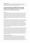 Research paper thumbnail of Using Sociotechnical Methods: Researching Human-Technological Dynamics in the City Simon Guy and Andrew Karvonen