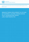 Research paper thumbnail of MANUFACTURING DEVELOPMENT IN CATCHING UP COUNTRIES: LOCATING DEMAND-DRIVEN POLICY INTERVENTIONS FROM A LONG-TERM PERSPECTIVE