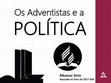 Research paper thumbnail of OS ADVENTISTAS E A POLÍTICA