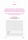 Research paper thumbnail of Processo decisório e formulação das políticas públicas de enfrentamento das violências contra as mulheres no Brasil