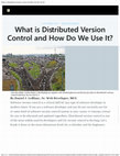 Research paper thumbnail of What is Distributed Version Control and How Do We Use It?