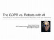 Research paper thumbnail of The GDPR vs. Robots with AI Practicability of the General Data Protection Regulation in the Age of Machines