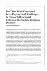 Baumgartner, C. (2018) - But There Is No Conceptual Level Playing Field! Challenges to Nelson Tebbe's Social Cohesion Approach to Religious Diversity Cover Page