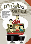 PANTALLAS SANAS.TIC Y EDUCACIÓN PARA LA SALUD Cover Page