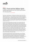 Research paper thumbnail of Film, Food and the Balkan Spirit. A festival report from the Divan Film Festival and the Balkan Film and Food Festival