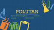 Research paper thumbnail of POLUTAN.pptx