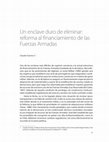 Research paper thumbnail of Un enclave duro de eliminar: reforma al financiamiento de las fuerzas armadas