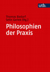 Research paper thumbnail of Philosophien der Praxis – Ein Handbuch, hrsg. v. Thomas Bedorf u. Selin Gerlek