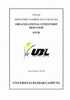 ORGANIZATIONAL CITIZENSHIP BEHAVIOR (OCB) UNIVERSITAS BANDAR LAMPUNG Organizational Citizenship Behavior (OCB Cover Page