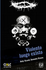 Research paper thumbnail of [Completo] Violento, luego existo. Pandillas y maras en Guatemala (2018)