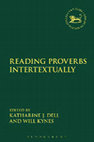 Research paper thumbnail of "Wisdom Defined through Narrative and Intertextual Network: 1 Kings 1–11 and Proverbs." Pages 35–47 in Reading Proverbs Intertextually. Edited by Katharine Dell and Will Kynes. LHBOTS 629. London: Bloomsbury T&T Clark, 2019.