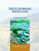 Research paper thumbnail of Fluid mosaic: water governance in the context of variability, uncertainty and change; a synthesis paper