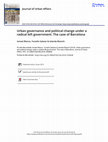 Research paper thumbnail of Urban governance and political change under a radical left government: The case of Barcelona