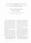 Research paper thumbnail of Zarys archeologicznej historii regionu. The Outline of the Archaeological History of the Region