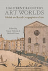 Eighteenth-Century  Art Worlds: Global and Local Geographies of Art Cover Page