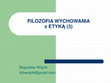 Research paper thumbnail of filozofia wychowania z etyką cz. 4.pdf