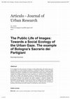 Research paper thumbnail of [2019] "The Public Life of Images: Towards a Social Ecology of the Urban Gaze. The example of Bologna's Sacrario dei Partigiani", Articulo, n° 19, 2019