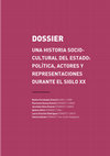 UNA HISTORIA SOCIO- CULTURAL DEL ESTADO: POLÍTICA, ACTORES Y REPRESENTACIONES DURANTE EL SIGLO XX Cover Page