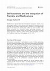 Research paper thumbnail of Self-Awareness and the Integration of Pramāṇa and Madhyamaka