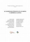 Research paper thumbnail of EL DOMINIO PÚBLICO EN EUROPA Y AMÈRICA LATINA VÍCTOR HERNÁNDEZ-MENDIBLE RAMÓN HUAPAYA TAPIA FERNANDO LÓPEZ-RAMÓN ANA R. GONÇALVES MONIZ ELISA MOREU CARBONELL PIERGIORGIO NOVARO JULIÁN PIMIENTO GIUSEPPE PIPERATA HÉCTOR SANTAELLA ORLANDO VIGNOLO CUEVA