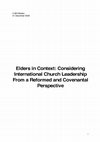 Research paper thumbnail of Elders in Context: Considering International Church Leadership From a Reformed and Covenantal Perspective Introduction