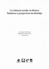 Research paper thumbnail of La violencia escolar en México: Temas y Perspectivas de abordaje.