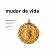 Research paper thumbnail of Mudar de Vida. Catálogo da Exposição Permanente do Centro Interpretativo de Tongobriga (2016)