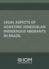 Research paper thumbnail of Legal Aspects of Assisting Venezuelans Indigenous Migrants in Brazil