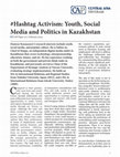 Research paper thumbnail of #Hashtag Activism: Youth, Social Media and Politics in Kazakhstan, CAP Paper 217, February 2019