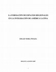 LA FORMACIÓN DE ESPACIOS REGIONALES EN LA INTEGRACIÓN DE AMÉRICA LATINA EDGAR VIEIRA POSADA BOGOTÁ, AGOSTO 2008 Cover Page