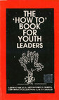 Research paper thumbnail of THE 'HOW TO BOOK' FOR YOUTH LEADERS