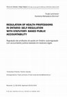 Research paper thumbnail of Regulation of Health Professions in Ontario: Self-regulation with Statutory-based Public Accountability