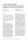 Research paper thumbnail of CARING WITH OTHERS - CULTIVATING AND REVALUING AS FORMS OF EVERYDAY DESIGNING