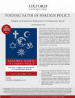 Research paper thumbnail of Finding Faith in Foreign Policy: Religion and American Diplomacy in a Postsecular World