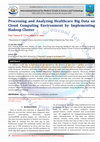 Processing and Analyzing Healthcare Big Data on Cloud Computing Environment by Implementing Hadoop Cluster Cover Page